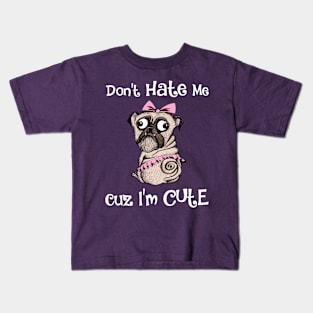 Don't Hate Me Cuz I'm Cute Funny Dog Kids T-Shirt